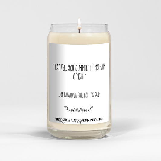 Whatever Phill Collins Said 16oz Scented Soy Candle